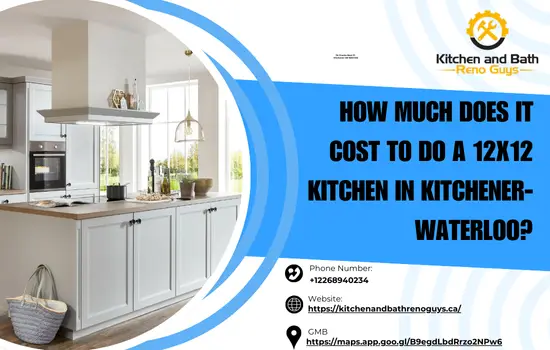 Cost of a 12x12 Kitchen Renovation in Kitchener-Waterloo