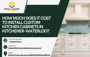 How Much Does It Cost to Install Custom Kitchen Cabinets in Kitchener-Waterloo