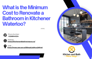 What is the Minimum Cost to Renovate a Bathroom in Kitchener Waterloo?