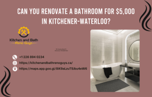 Can you renovate a bathroom for $5000 in Kitchener - Waterloo