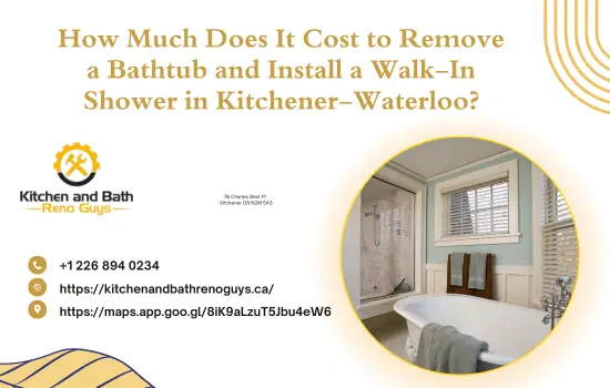 How Much Does It Cost to Remove a Bathtub and Install a Walk-In Shower in Kitchener-Waterloo