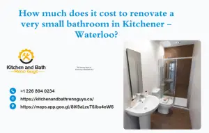 How much does it cost to renovate a very small bathroom in Kitchener - Waterloo