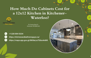 How Much Do Cabinets Cost for a 12x12 Kitchen in Kitchener-Waterloo