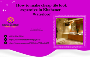 How to make cheap tile look expensive in Kitchener-Waterloo