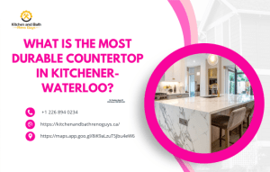 What is the Most Durable Countertop in Kitchener-Waterloo?