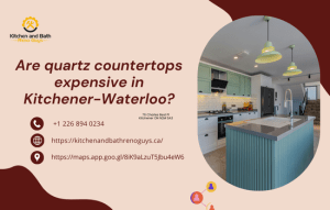 Are Quartz Countertops Expensive in Kitchener-Waterloo?