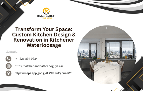 Transform Your Space: Custom Kitchen Design & Renovation in Kitchener-Waterloo