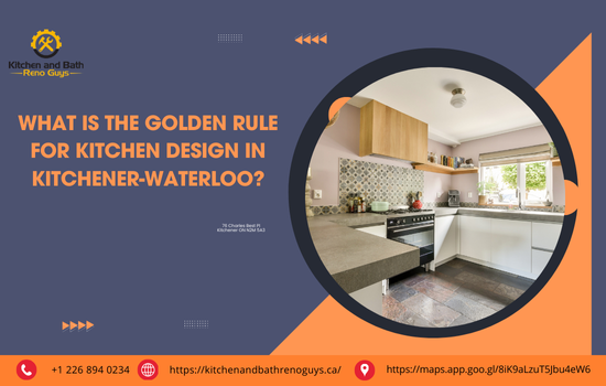 What Is the Golden Rule for Kitchen Design in Kitchener-Waterloo?