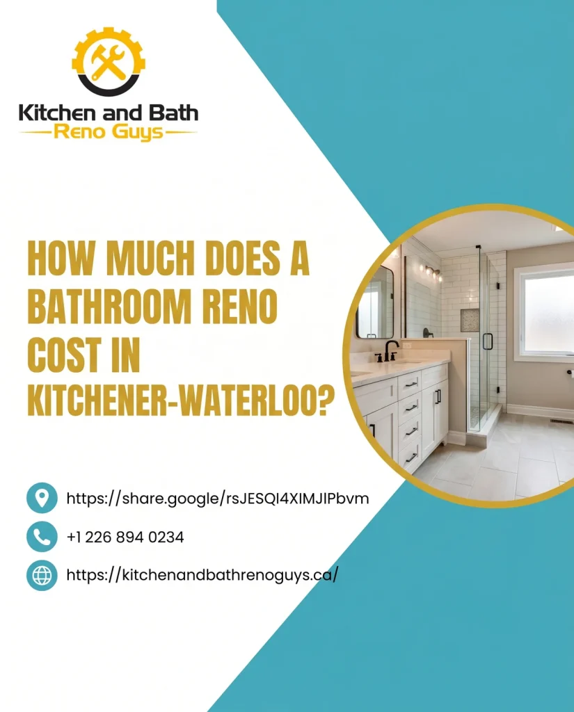 Bathroom renovation cost guide for Kitchener-Waterloo by Kitchen and Bath Reno Guys. Call (226) 894-0234.