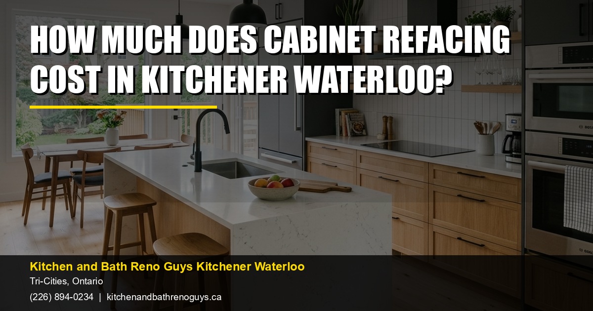 How Much Does Cabinet Refacing Cost in Kitchener Waterloo? — Kitchen and Bath Reno Guys Kitchener Waterloo. Call (226) 894-0234.