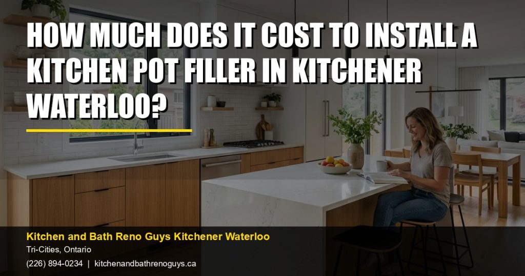 How Much Does It Cost to Install a Kitchen Pot Filler in Kitchener Waterloo? — Kitchen and Bath Reno Guys Kitchener Waterloo. Call (226) 894-0234.