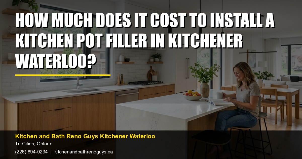How Much Does It Cost to Install a Kitchen Pot Filler in Kitchener Waterloo? — Kitchen and Bath Reno Guys Kitchener Waterloo. Call (226) 894-0234.